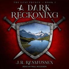 A Dark Reckoning by J.R. Rasmussen audiobook