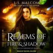 Realms of Fire and Shadow by  J. S. Malcom audiobook