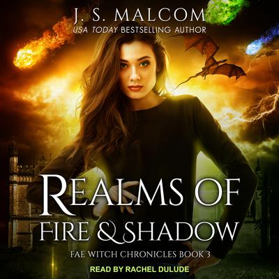 Realms of Fire and Shadow by J. S. Malcom audiobook