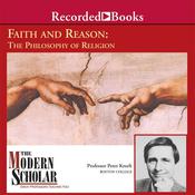 Faith and Reason: The Philosophy of Religion by  Peter Kreeft audiobook