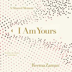 I Am Yours by Reema Zaman audiobook