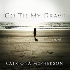Go to My Grave by Catriona McPherson audiobook