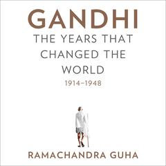 Gandhi by Ramachandra Guha audiobook