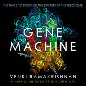 Gene Machine by  Venki Ramakrishnan audiobook