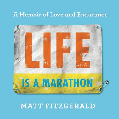 Life Is a Marathon by Matt Fitzgerald audiobook