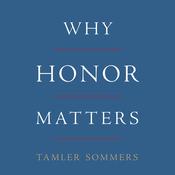 Why Honor Matters by  Tamler Sommers audiobook