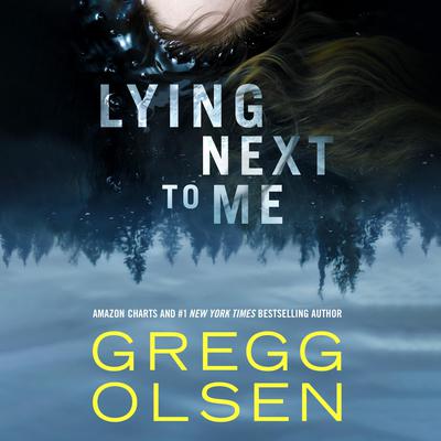 Lying Next to Me by Gregg Olsen audiobook