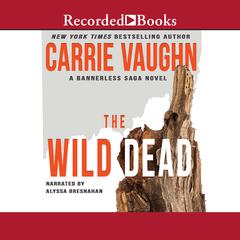 The Wild Dead by Carrie Vaughn audiobook