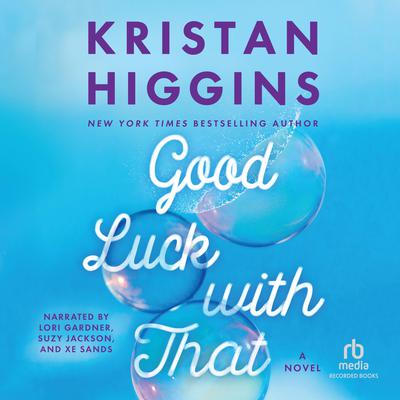Good Luck with That by Kristan Higgins audiobook