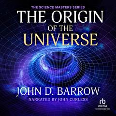 The Origin of the Universe by John D. Barrow audiobook