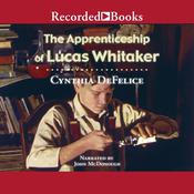 The Apprenticeship of Lucas Whitaker by  Cynthia DeFelice audiobook