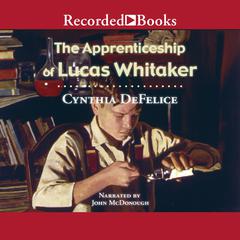 The Apprenticeship of Lucas Whitaker by Cynthia DeFelice audiobook