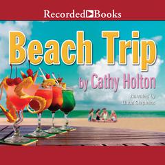 Beach Trip by Cathy Holton audiobook