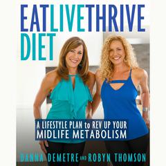 Eat, Live, Thrive Diet by Danna Demetre audiobook