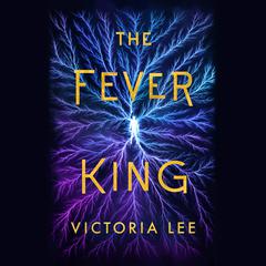 The Fever King by Victoria Lee audiobook