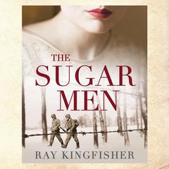 The Sugar Men by Ray Kingfisher audiobook