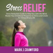Stress Relief by  Mark J. Crawford audiobook