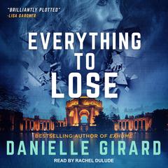 Everything To Lose by Danielle Girard audiobook
