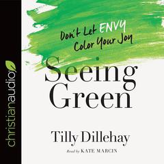 Seeing Green by Tilly Dillehay audiobook