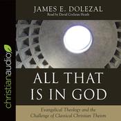 All That Is in God by  James E. Dolezal audiobook