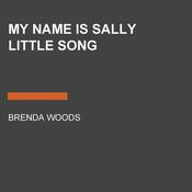 My Name Is Sally Little Song by  Brenda Woods audiobook