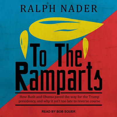 To the Ramparts by Ralph Nader audiobook