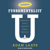 Fundamentalist U by  Adam Laats audiobook