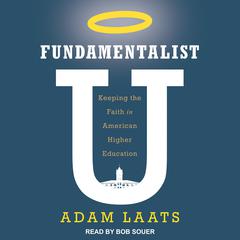 Fundamentalist U by Adam Laats audiobook
