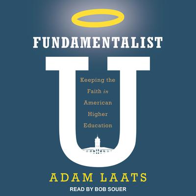 Fundamentalist U by Adam Laats audiobook