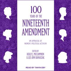 100 Years of the Nineteenth Amendment by Holly J. McCammon audiobook