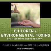 Children and Environmental Toxins by  Philip J. Landrigan audiobook