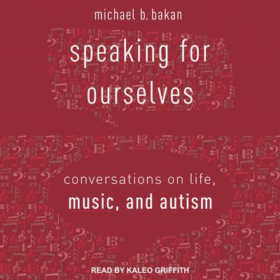 Speaking for Ourselves by Michael B. Bakan audiobook