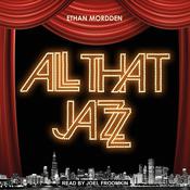All That Jazz by  Ethan Mordden audiobook