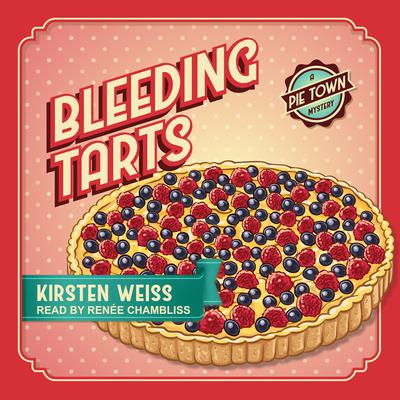 Bleeding Tarts by Kirsten Weiss audiobook