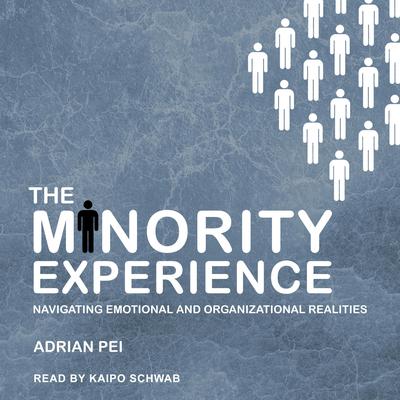 The Minority Experience by Adrian Pei audiobook