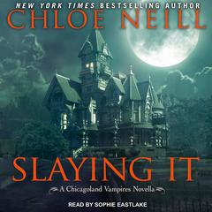 Slaying It by Chloe Neill audiobook