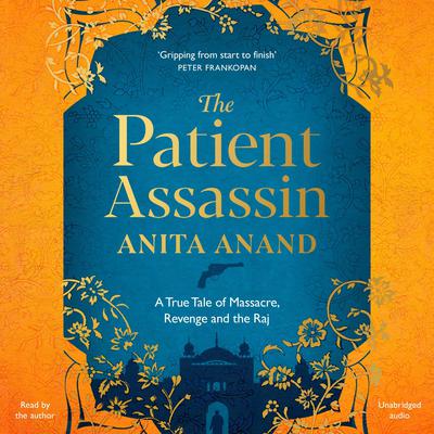 The Patient Assassin by Anita Anand audiobook