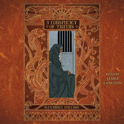 A Conspiracy of Truths by Alexandra Rowland audiobook