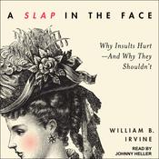 A Slap in the Face by  William B. Irvine audiobook