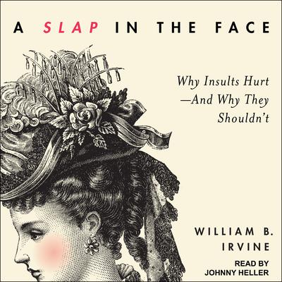 A Slap in the Face by William B. Irvine audiobook