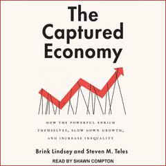 The Captured Economy by Brink Lindsey audiobook