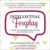 Intellectual Foreplay by  Eve Eschner Hogan MA audiobook