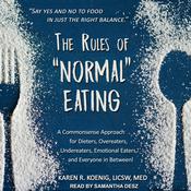 The Rules of “Normal” Eating by  Karen R.  Koenig LICSW, M.Ed. audiobook