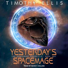 Yesterday’s Spacemage by Timothy Ellis audiobook