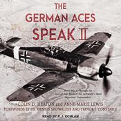 The German Aces Speak II by  Colin D. Heaton audiobook