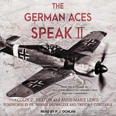 The German Aces Speak II by Colin D. Heaton audiobook