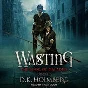 Wasting by  D.K. Holmberg audiobook
