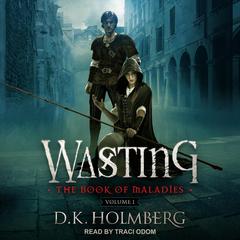 Wasting by D.K. Holmberg audiobook