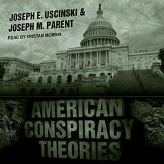 American Conspiracy Theories by Joseph M. Parent audiobook