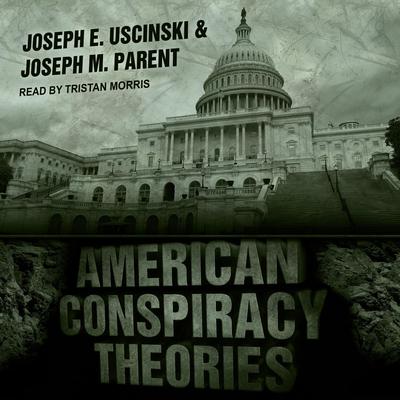 American Conspiracy Theories by Joseph M. Parent audiobook